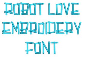 Robot Love Embroidery Font | Machine Embroidery Designs by JuJu