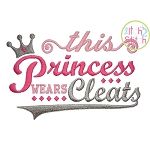 This Princess Wears Cleats Embroidery | Machine Embroidery Designs by JuJu