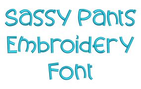 Sassy Pants Embroidery Font | Machine Embroidery Designs by JuJu