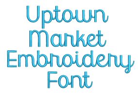 Uptown Market Embroidery Font | Machine Embroidery Designs by JuJu