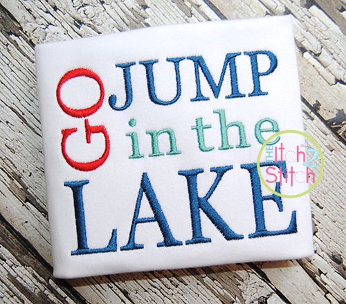Go Jump in the Lake Embroidery | Machine Embroidery Designs by JuJu