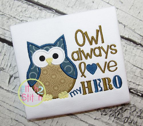 Owl Always Love my HERO Applique | Machine Embroidery Designs by JuJu