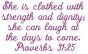 Proverbs 31:25