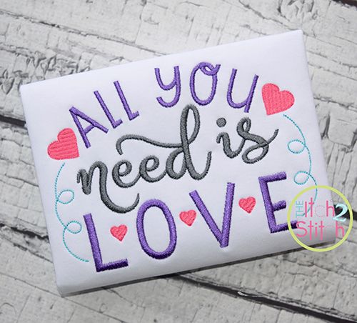 All You Need Is Love Embroidery | Machine Embroidery Designs by JuJu