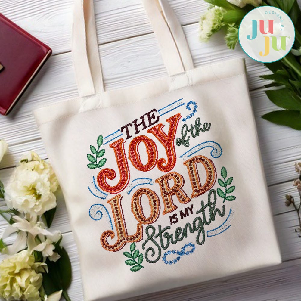 The Joy of the Lord Is My Strength Embroidery Design | Machine Embroidery Designs by JuJu