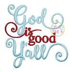 God is Good Y'all Embroidery | Machine Embroidery Designs by JuJu