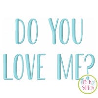 Do You Love Me Embroidery Font | Machine Embroidery Designs by JuJu