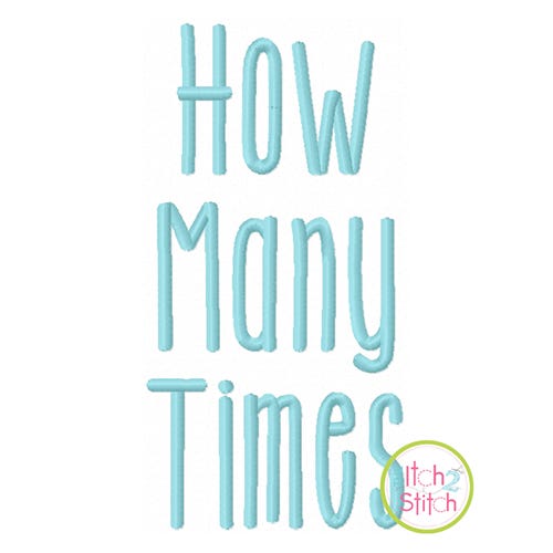 How Many Times Embroidery Font Digital Machine Embroidery Designs by JuJu