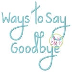Ways to Say Goodbye Embroidery Font | Machine Embroidery Designs by JuJu