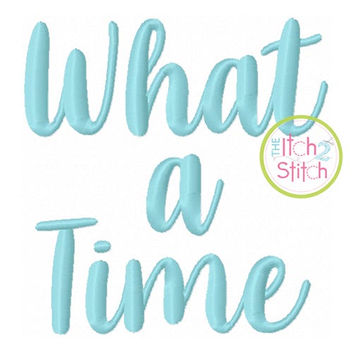 What a Time Embroidery Font Digital Machine Embroidery Designs by JuJu