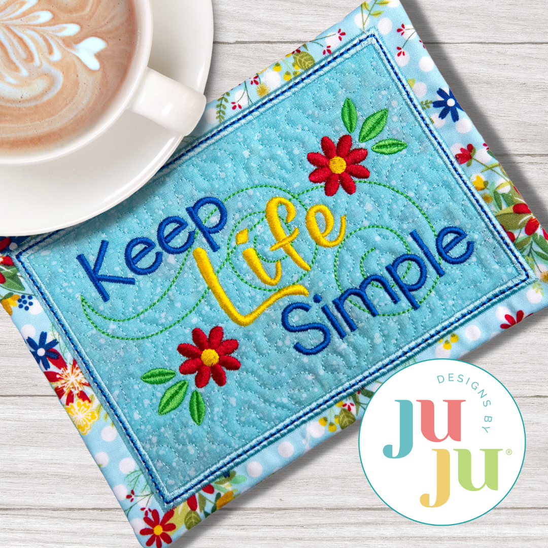 ITH Keep Life Simple Mug Rug | Machine Embroidery Designs by JuJu