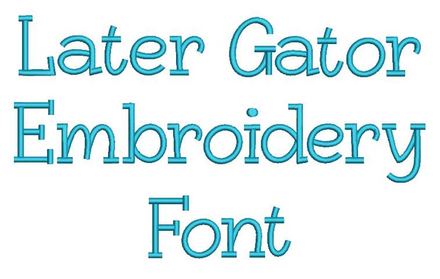Later Gator Embroidery Font | Machine Embroidery Designs by JuJu
