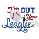 I'm Out of Your League Applique | Machine Embroidery Designs by JuJu
