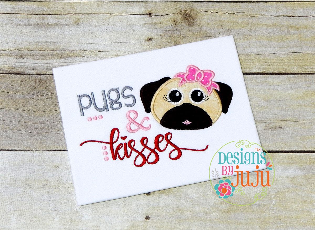 Pugs And Kisses Girl | Machine Embroidery Designs by JuJu