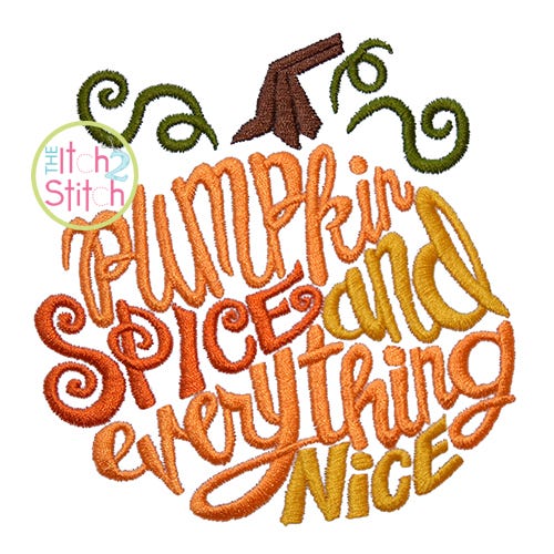 Pumpkin Spice and Everything Nice Embroidery | Machine Embroidery Designs by JuJu