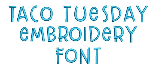 Taco Tuesday Embroidery Font | Machine Embroidery Designs by JuJu