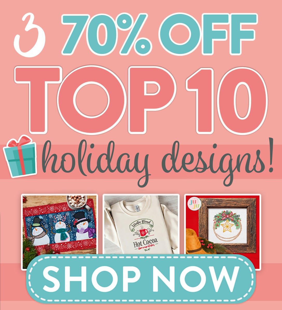 70% Off Top 10 Holiday Designs. Shop Now
