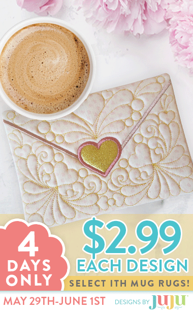 4 Days Only. $2.99 Each Design. Select ITH Mug Rugs. May 29th - June 1st