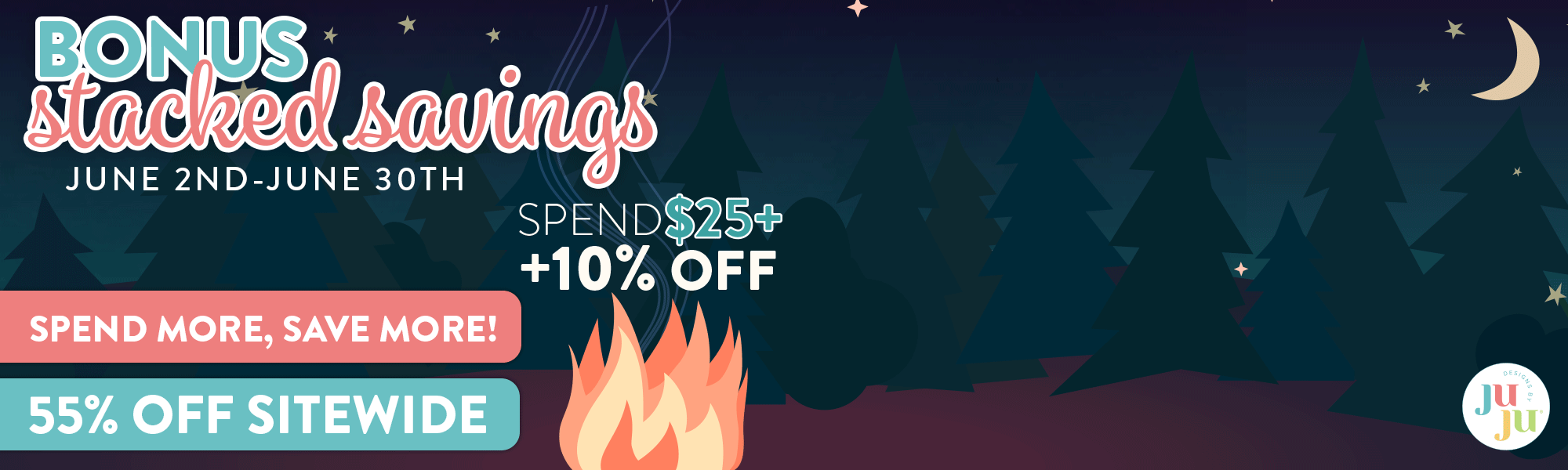 Bonus Stacked Savings. June 2nd - June 30th. Spend $25+ for extra 10% off, Spend $35+ for extra 15% off, Spend $50+ for extra 20% off