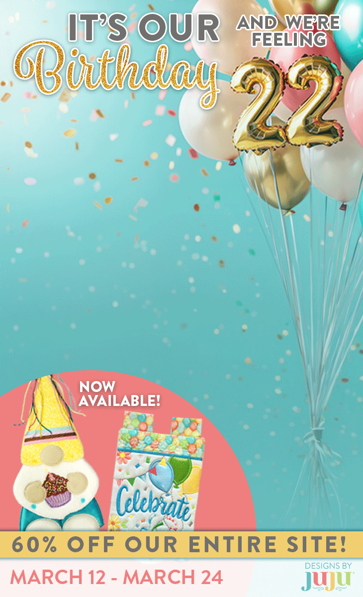 It's Our Birthday And We're Feeling 22! Spend $30+ for extra 10% off. Spend $50+ for extra 22% off.60% Off Our Entire Site! March 12 - March 24