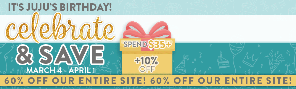 It's JuJu's Birthday! Celebrate & Save. Spend $35+ Extra 10% off, Spend $50+ Extra 15% off, Spend $65+ Extra 21% off. 60% off our entire site!