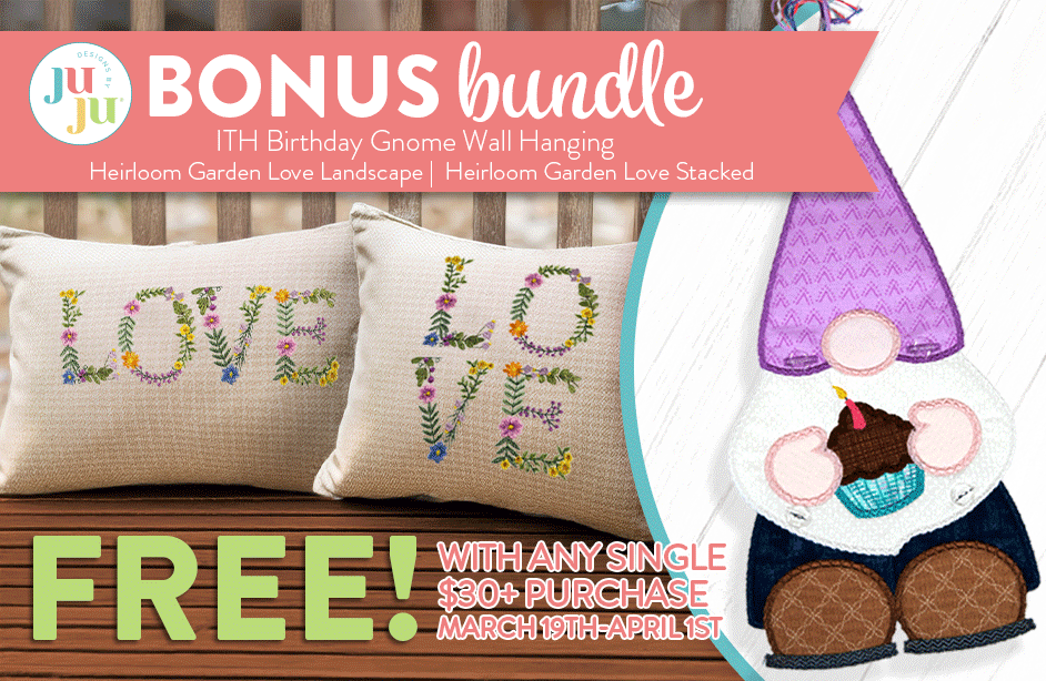 Bonus Bundle: ITH Birthday Gnome Wall Hanging | Heirloom Garden Love Landscape | Heirloom Harden Love Stacked. FREE! With any single $30+ Purchase. March 19th-April 1st