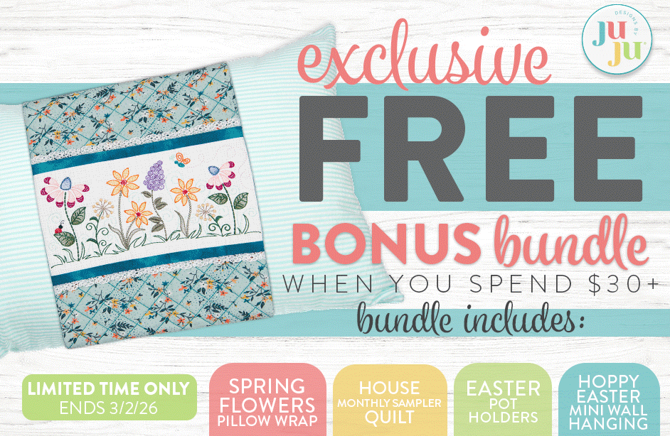 Exclusive Free Bonus Bundle When You Spend $30+. Bundle Includes: Spring Flowers Pillow Wrap, House Monthly Sampler Quilt, Easter Pot Holders, Hoppy Easter Mini Quilt. Limited Time Only Ends 3/2/26