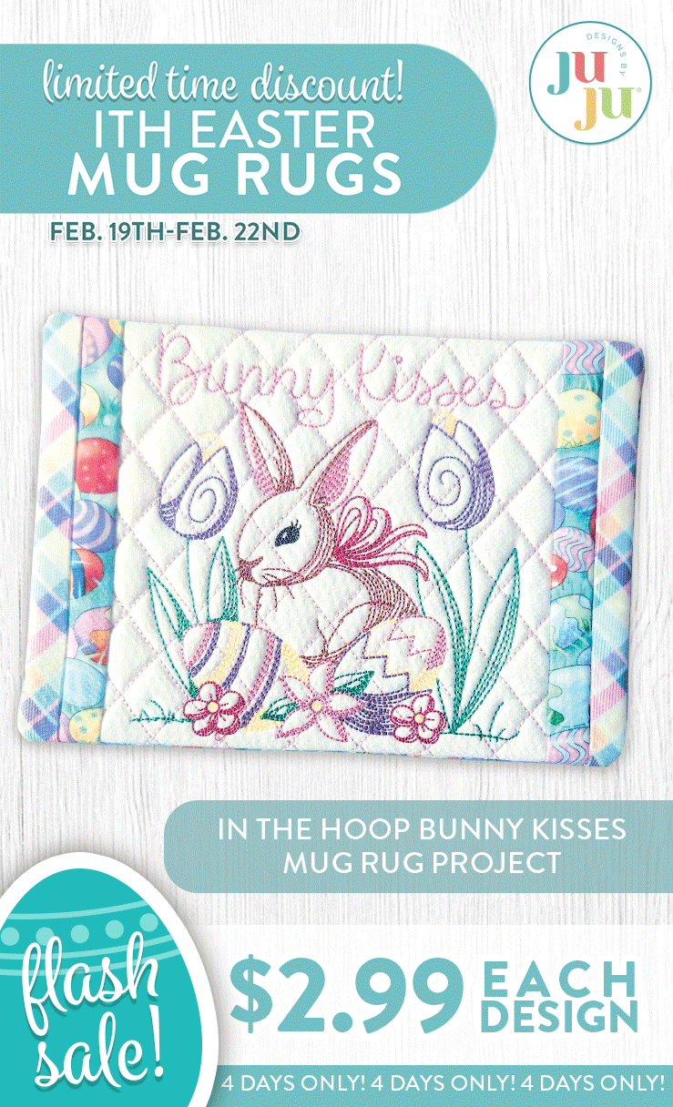FLASH SALE. $2.99 Each Design. Limited Time Discount! ITH Easter Mug Rugs. Feb 19th-Feb 22nd. 4 Days Only!