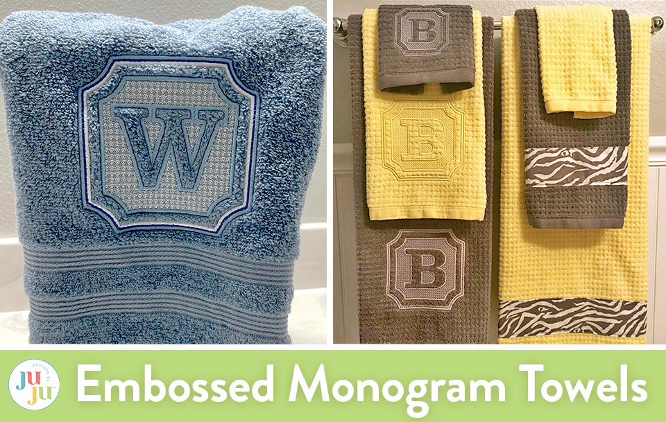 Customer Projects: Embossed Monogram Towels