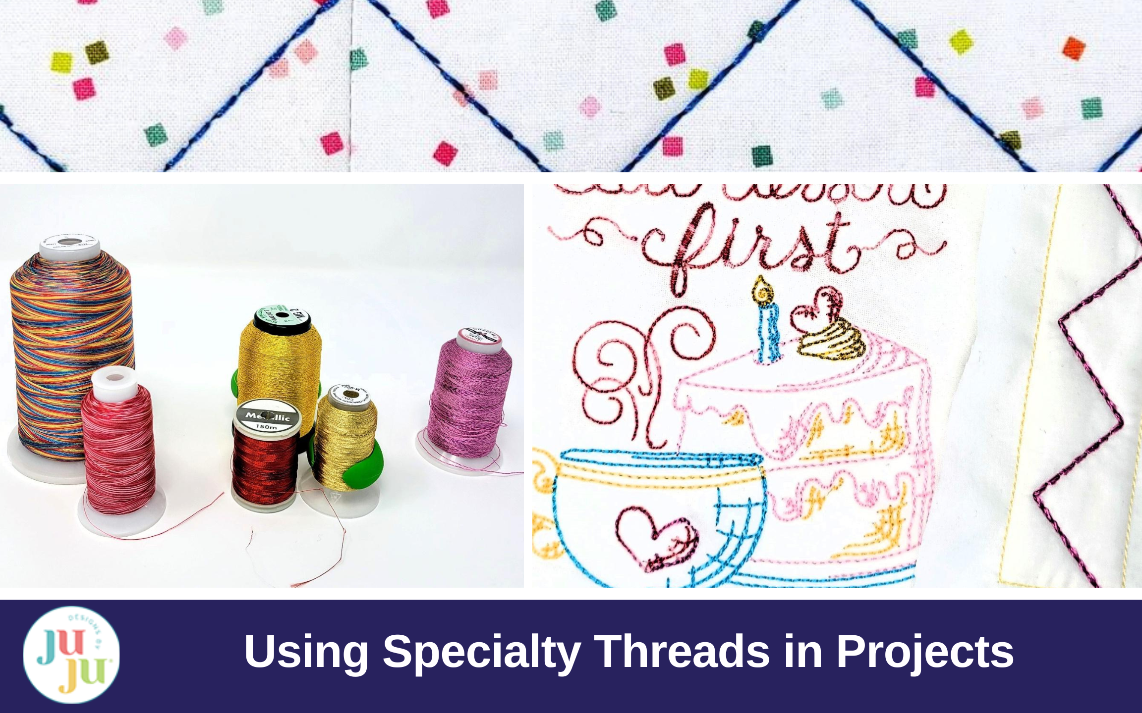 Mastering Specialty Threads: Tips for Using Variegated, Metallic, and ...