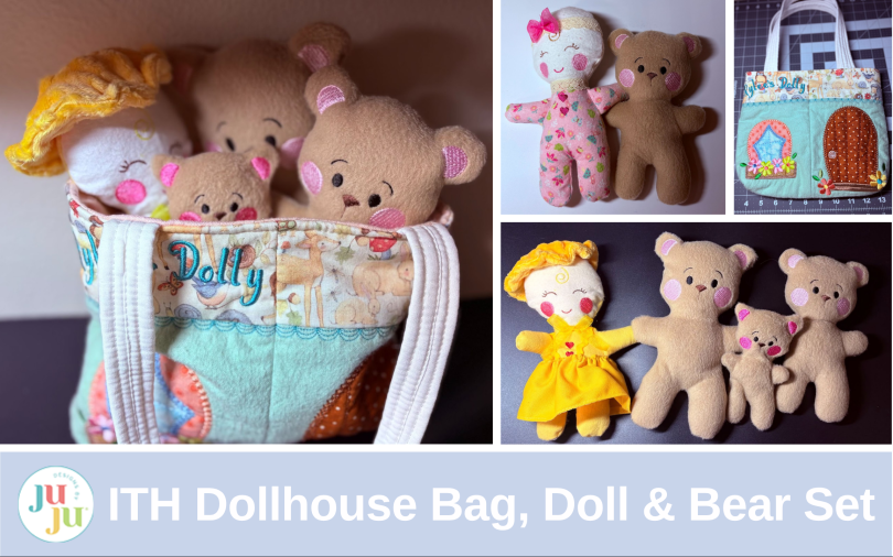 How to Make an In-the-Hoop Personalized Dollhouse Bag with Matching Doll and Bear for Magical Embroidery Projects