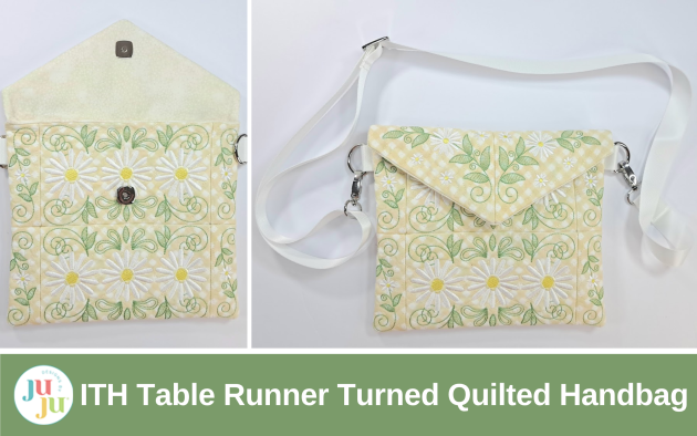 Creative Machine Embroidery Hack: Turn the ITH Daisy Table Runner into a Stylish Quilted Handbag